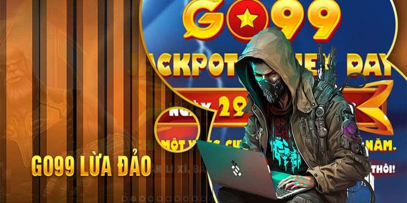 Thực hư Go99 lừa đảo - Giải đáp về thông tin thật hay giả